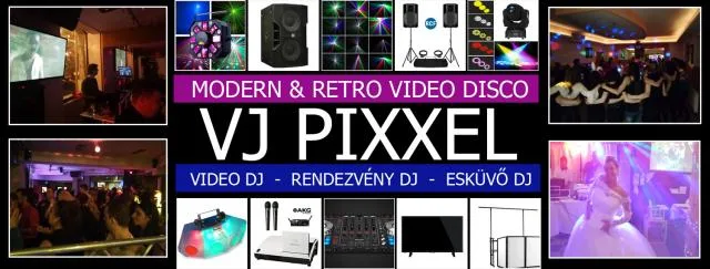 VJ PIXXEL-Modern & Retro Video Disco, Rendezvény DJ, Esküvő DJ